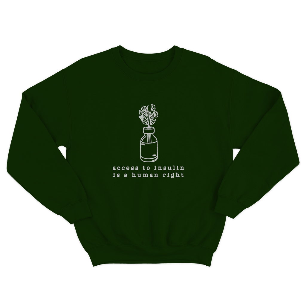 insulin is a human right crewneck - forest