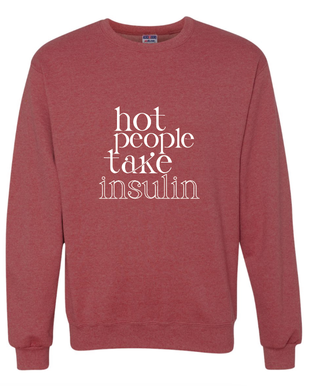 hot people take insulin crewneck