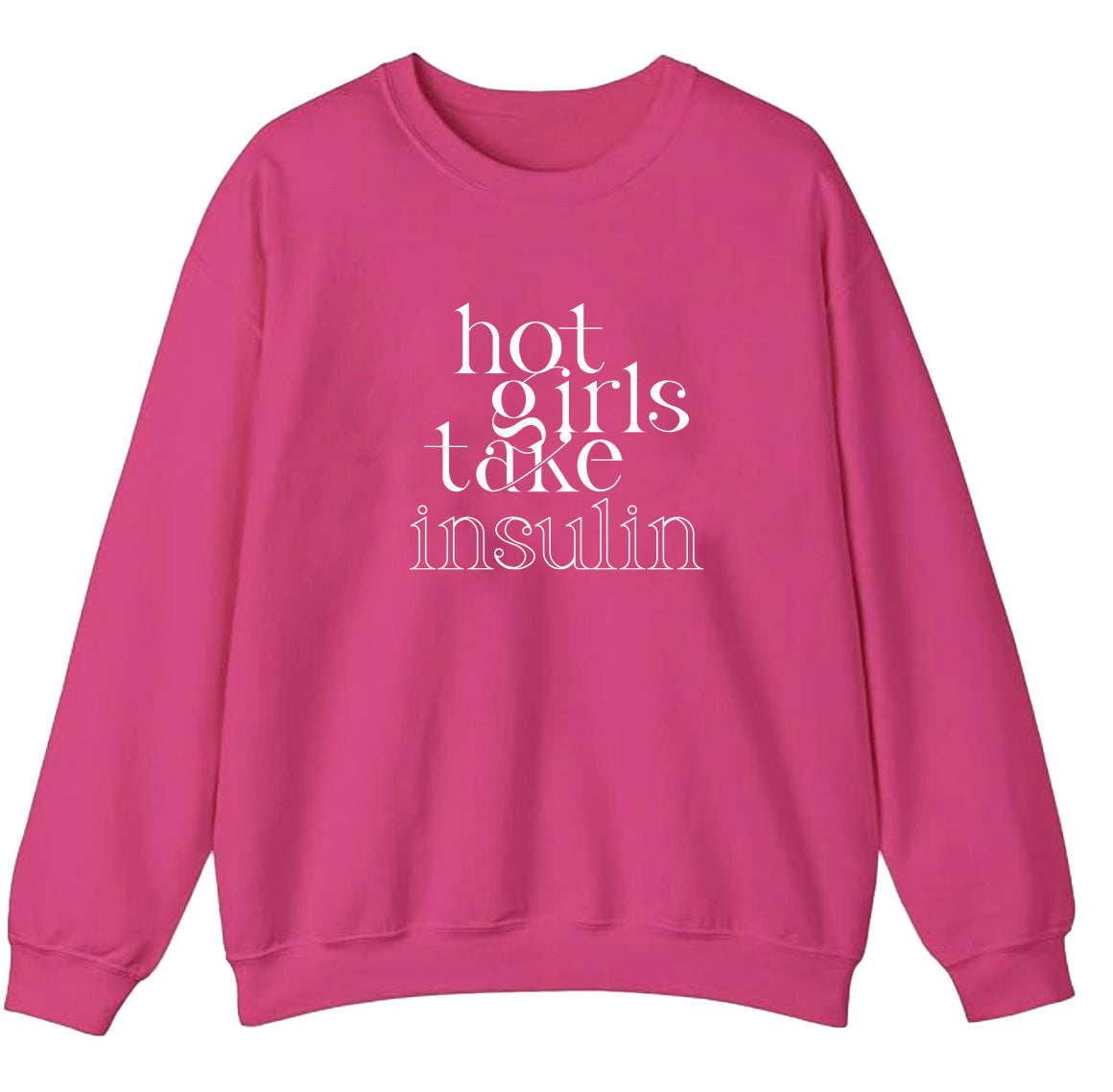 hot girls take insulin crewneck